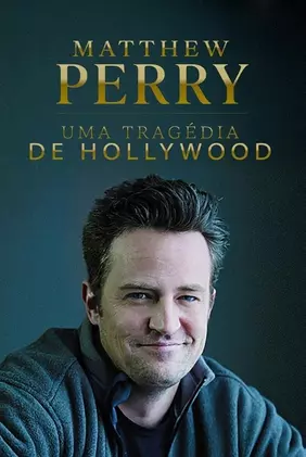 Matthew Perry: Uma Tragédia de Hollywood